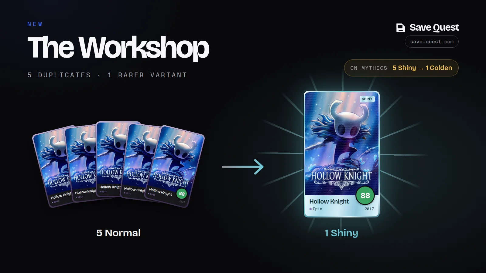 The Workshop: 5 duplicates make 1 rarer variant